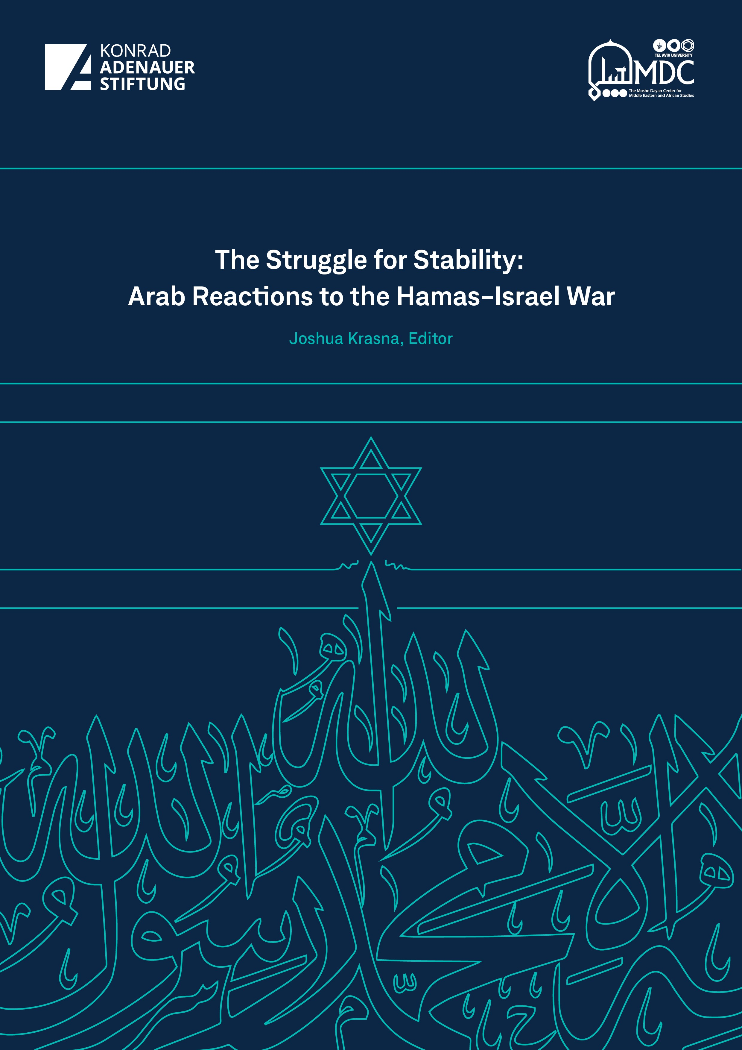 Moshe Dayan Center, The Struggle for Stability: Arab Reactions to the Hamas-Israel War, eight essays with Permission from MDC – March 2024)